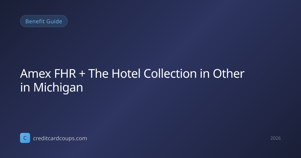 Amex FHR + The Hotel Collection in Other in Michigan 2026 | 2 Locations