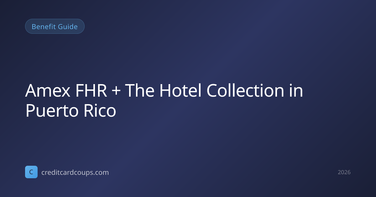 Amex FHR + The Hotel Collection in Puerto Rico 2026 | 12 Locations